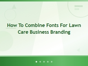 Font Pairing Guide for Lawn Care Business Branding