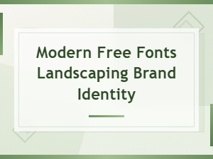Modern Free Fonts for Landscaping Brand Identity Design