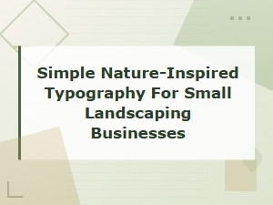 Nature-Inspired Typography for Small Landscaping Businesses