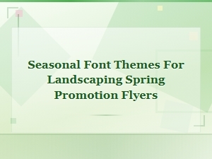 Seasonal Font Themes for Landscaping Spring Promotion Flyers | Print Signage Fonts